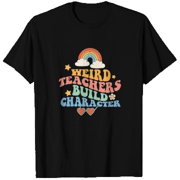 Discover Weird Teachers Build Character Groovy School T Shirts