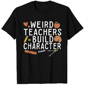 Discover Weird Teachers Build Character Groovy School T Shirts