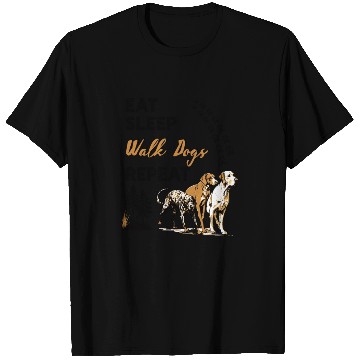 Discover Walk Dogs Eat Sleep Repeat T Shirts