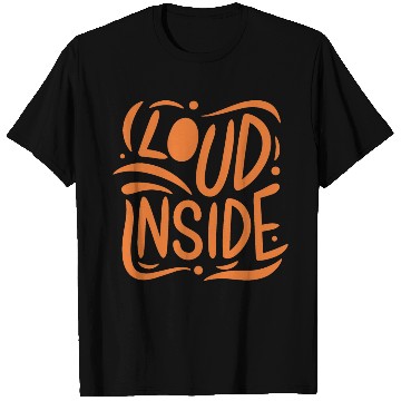 Discover Loud Inside - Vibrant Typography Design T Shirts
