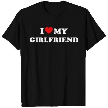 Discover I Love My Girlfriend T Shirts