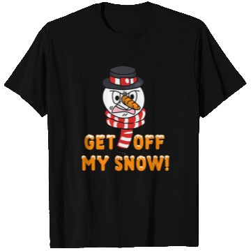 Discover Snowman Angry Get OFF my Snow! Funny T Shirts
