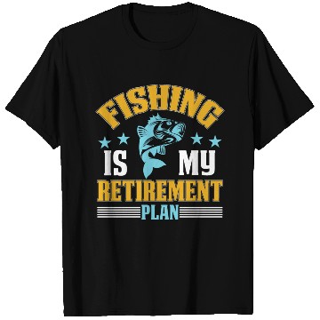 Discover Fishing Is My Retirement Plan T Shirts