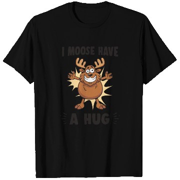 Discover I Moose Have A Hug Funny Elk Moose T Shirts