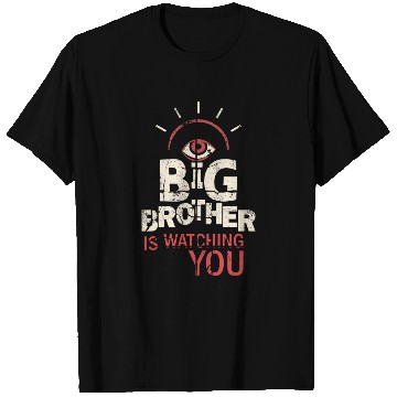 Discover Big Brother is Watching You T Shirts