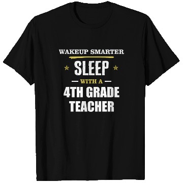 Discover Wakeup Smarter Sleep WIth 4th Grade Teacher Gift T Shirts