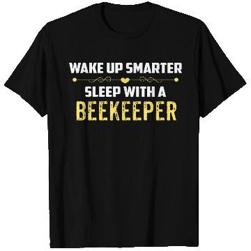 Discover Wake Up Smarter Sleep With A BEEKEEPER T Shirts