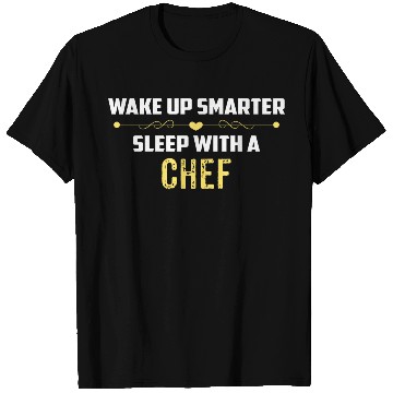 Discover Wake Up Smarter Sleep With A CHEF T Shirts
