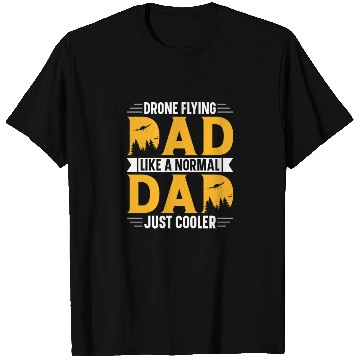 Discover Drone Flying Dad Like A Normal Dad Just Cooler T Shirts