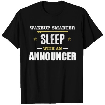 Discover Wakeup Smarter Sleep WIth Announcer Gift T Shirts