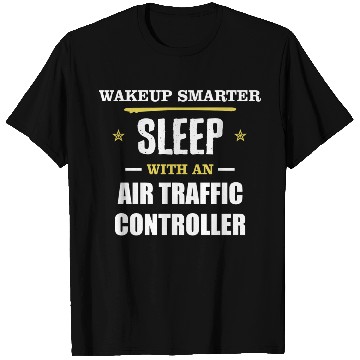 Discover Wakeup Smarter Sleep WIth Air Traffic Controller T Shirts