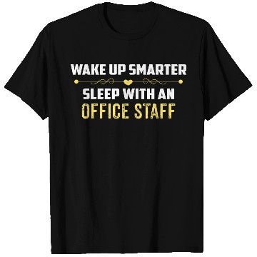 Discover Wake Up Smarter Sleep With An OFFICE STAFF T Shirts