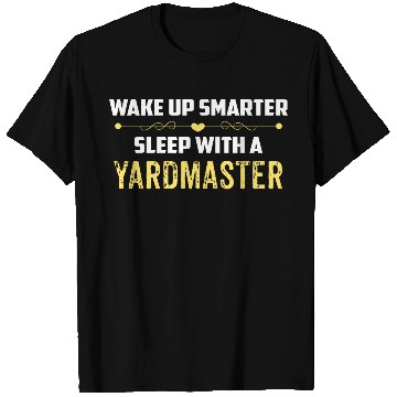Discover Wake Up Smarter Sleep With A YARDMASTER T Shirts