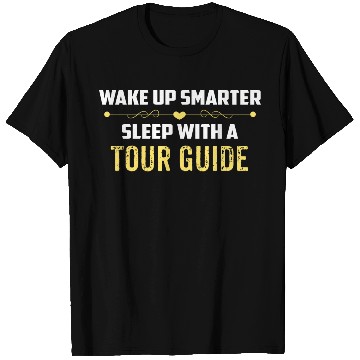Discover Wake Up Smarter Sleep With A TOUR GUIDE T Shirts