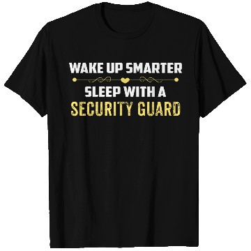Discover Wake Up Smarter Sleep With A SECURITY GUARD T Shirts