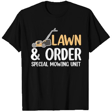 Discover Lawn & Order Special Mowing Unit Funny Lawn Care T Shirts