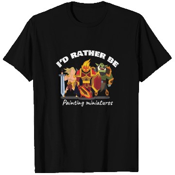 Discover I d Rather Be Painting Miniatures T Shirts