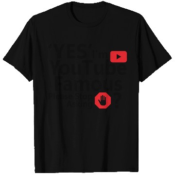 Discover Yes I m YouTube Famous T Shirts