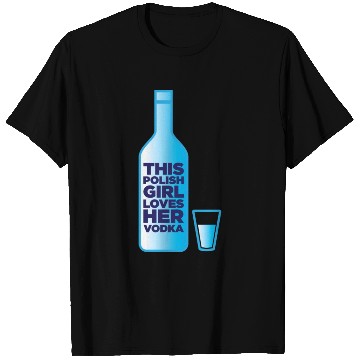 Discover this polish girl loves her vodka T Shirts