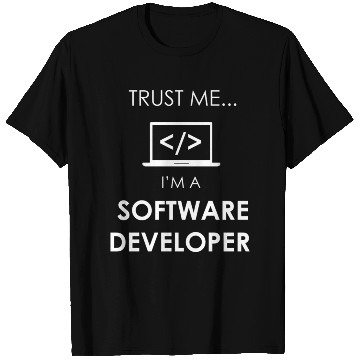 Discover TRUST ME I'M A software developer T Shirts