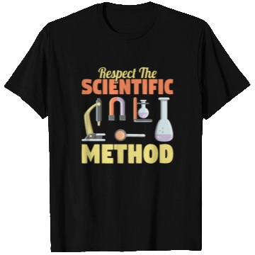 Discover Respect the Scientific Method Science Teacher Geek T Shirts