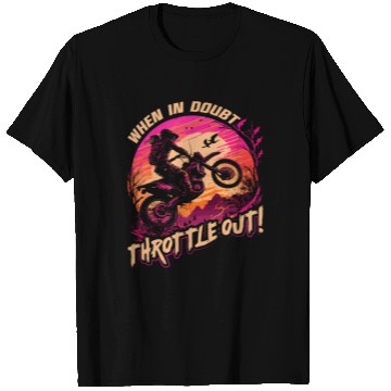 Discover Motocross When In Doubt Throttle Out Dirt Bike T Shirts