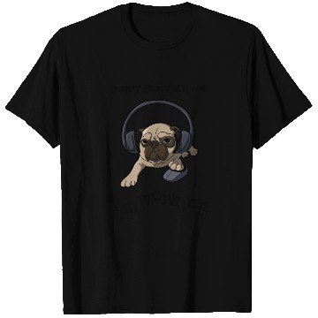 Discover Don't Bother Me Pug T Shirts