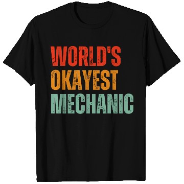 Discover World's Okayest Mechanic T Shirts
