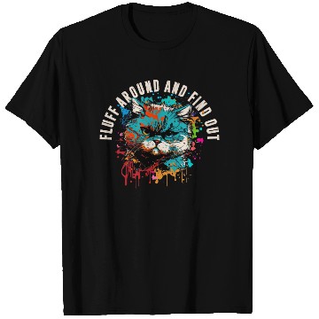 Discover Fluff Around And Find Out T Shirts