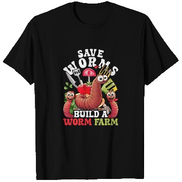 Discover Save Worms Build A Worm Farm T Shirts