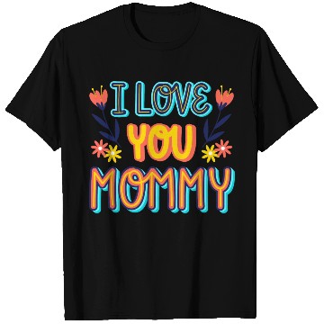 Discover i love mommy T Shirts