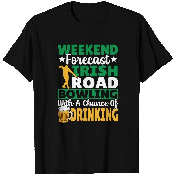 Discover Weekend Forecast Irish Road Bowling T Shirts