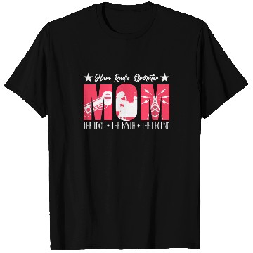 Discover Ham Radio Operator Mom The Idol The Radio Operator T Shirts