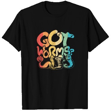 Discover Worm Farming Vermiculture Got Worms? T Shirts