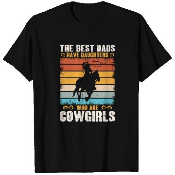 Discover The Best Dads Have Daughters Who Are Cow Girls T Shirts