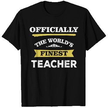 Discover The World's Finest Teacher T Shirts