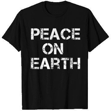 Discover PEACE ON EARTH Christmas holiday hope love T Shirts