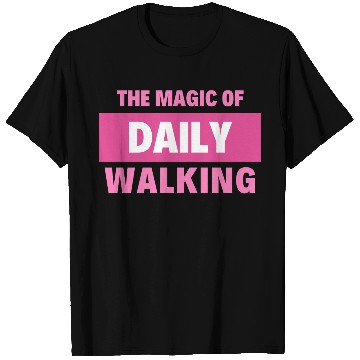 Discover The magic of daily walking T Shirts