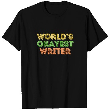 Discover Funny Author World's Okayest Writer T Shirts