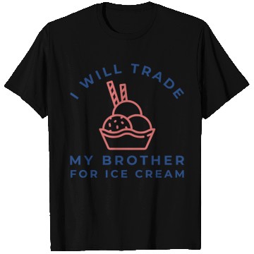 Discover I Will Trade My Brother For Ice Cream T Shirts
