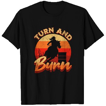 Discover Turn and Burn Barrel Racing T Shirts