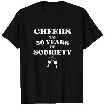 Discover Cheers to 30 YEARS of Sobriety Sober Humor Fun Cel T Shirts