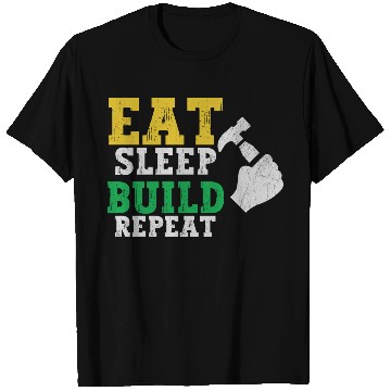 Discover Eat Sleep Build Repeat Builder Fathers Day Gift T Shirts