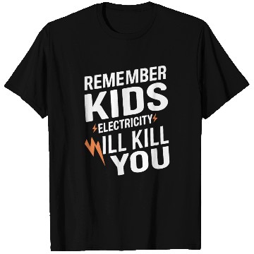 Discover Remember Kids Safety Funny Electrician Caution T Shirts