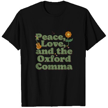 Discover Funny Oxford Comma Peace Love and the Oxford Comma T Shirts