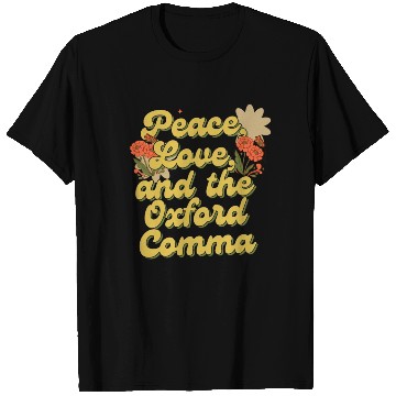 Discover Funny Oxford Comma Peace Love and the Oxford Comma T Shirts