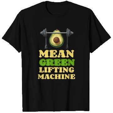 Discover Mean Green Lifting Machine Avocado Gym T Shirts