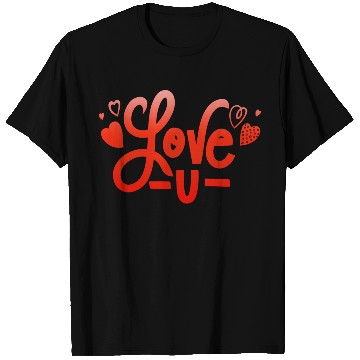 Discover LOVE YOU T Shirts