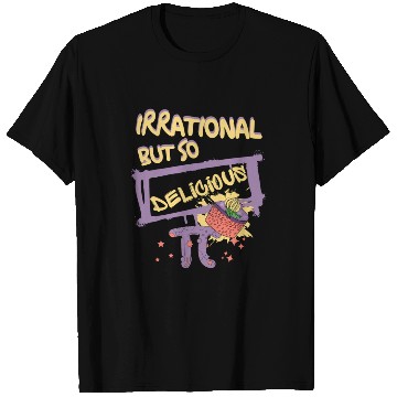 Discover Funny Quote Irrational But So Delicious For Pi Day T Shirts