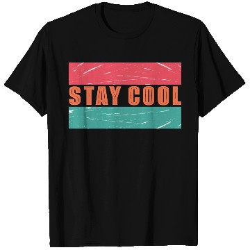 Discover Stay cool T Shirts